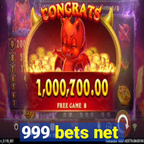 999 bets net